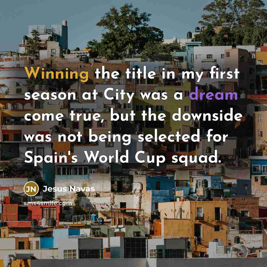 “Winning the title in my first season at City was…” quote by Jesus Navas