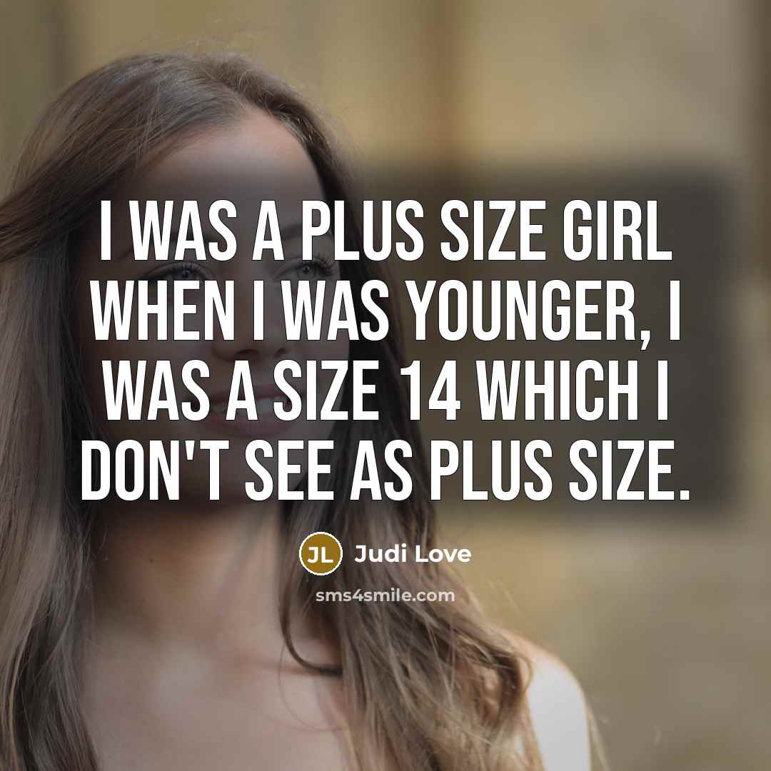 “I was a plus size girl when I was younger,…” quote by Judi Love