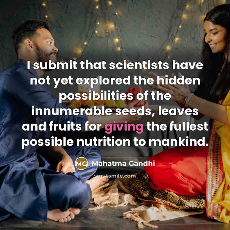 “I submit that scientists have not yet explored the hidden…” quote by Mahatma Gandhi