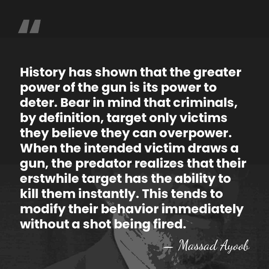 History has shown that the greater power of the gun is its&hellip; - Massad Ayoob