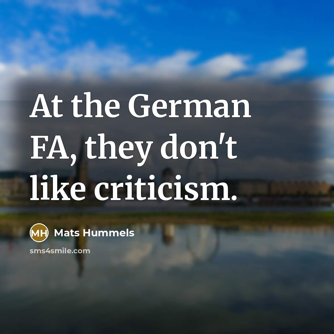 “At the German FA, they don't like criticism.…” quote by Mats Hummels