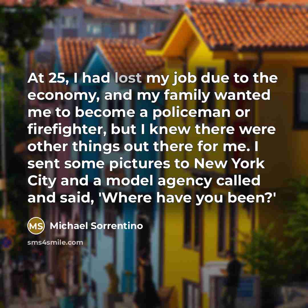 “At 25, I had lost my job due to the…” quote by Michael Sorrentino