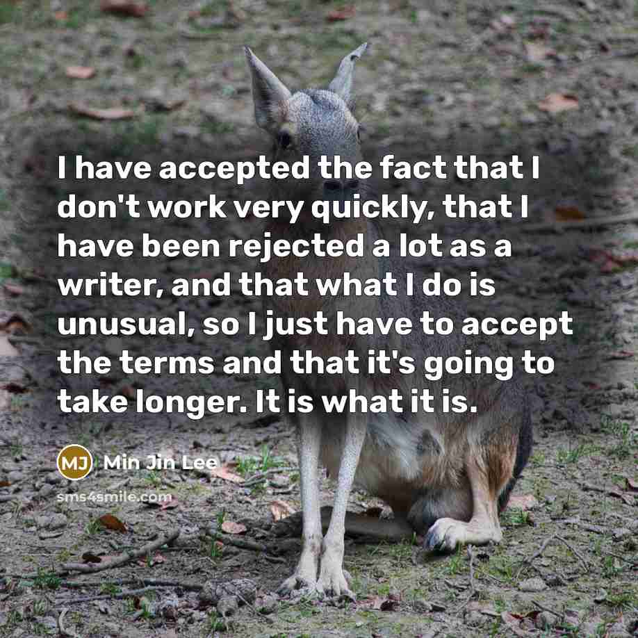 “I have accepted the fact that I don't work very…” quote by Min Jin Lee