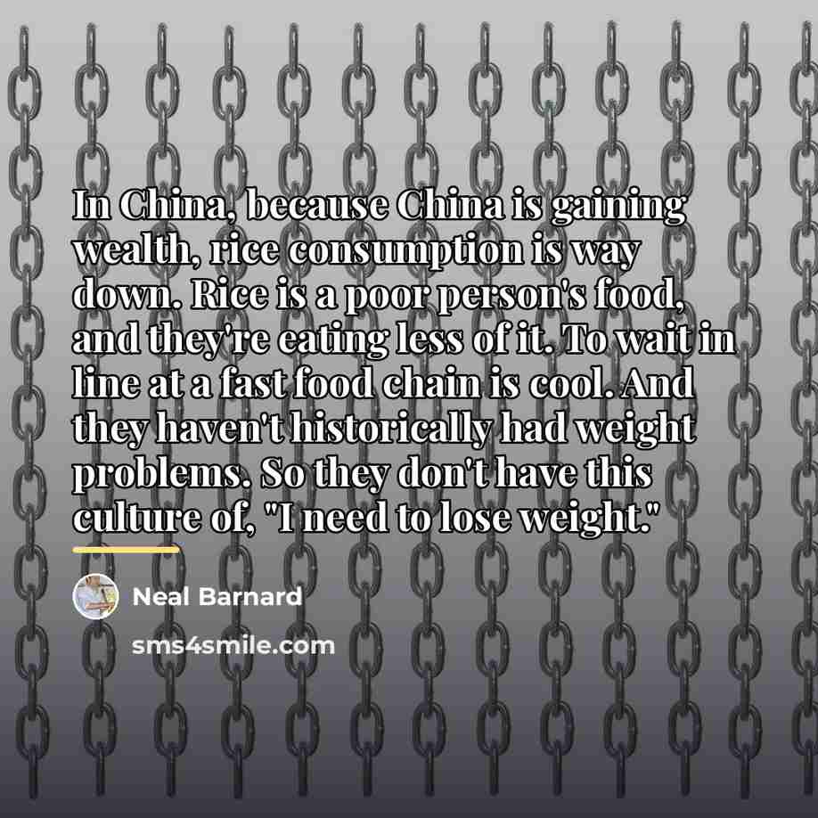 “In China, because China is gaining wealth, rice consumption is…” quote by Neal Barnard
