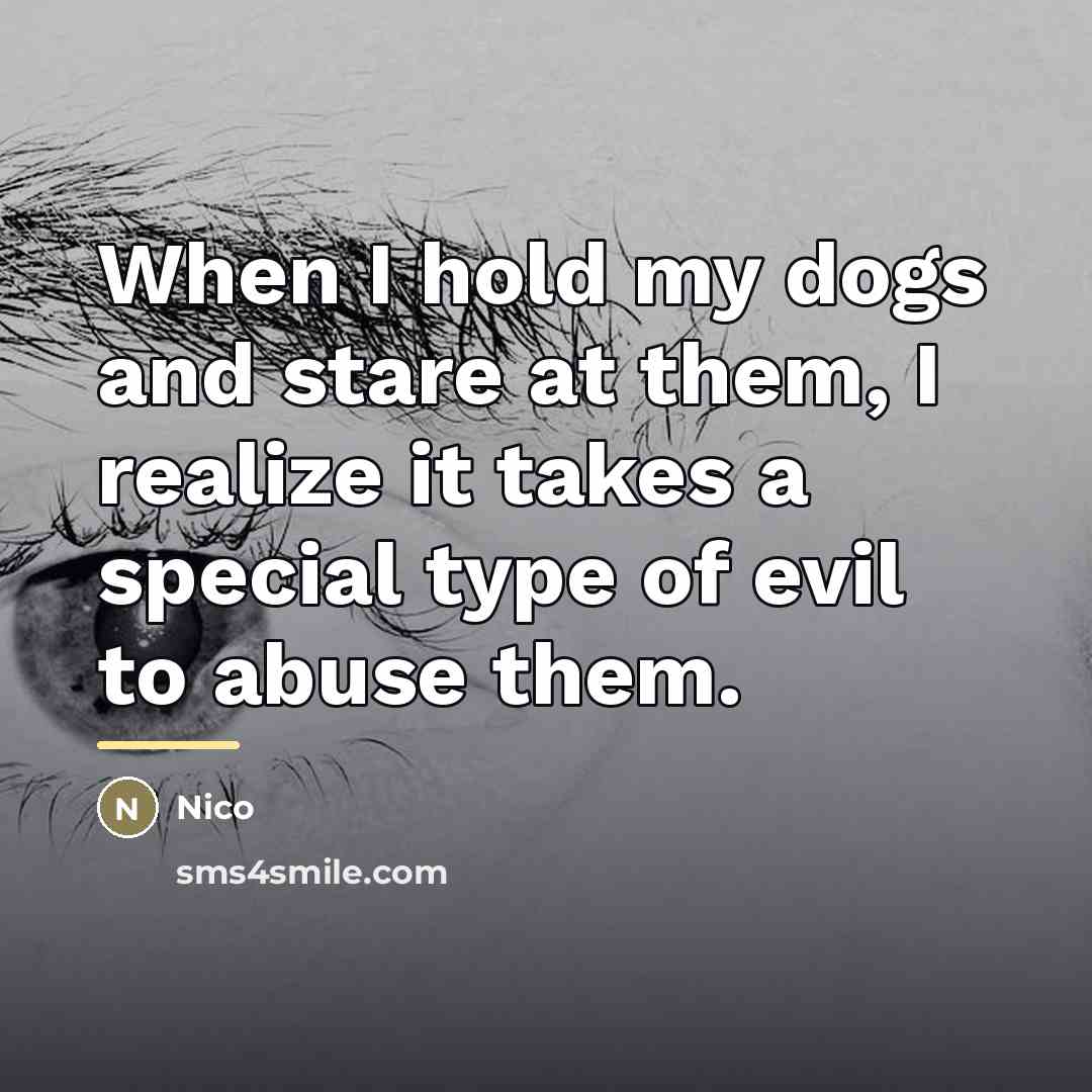 “When I hold my dogs and stare at them, I…” quote by Nico
