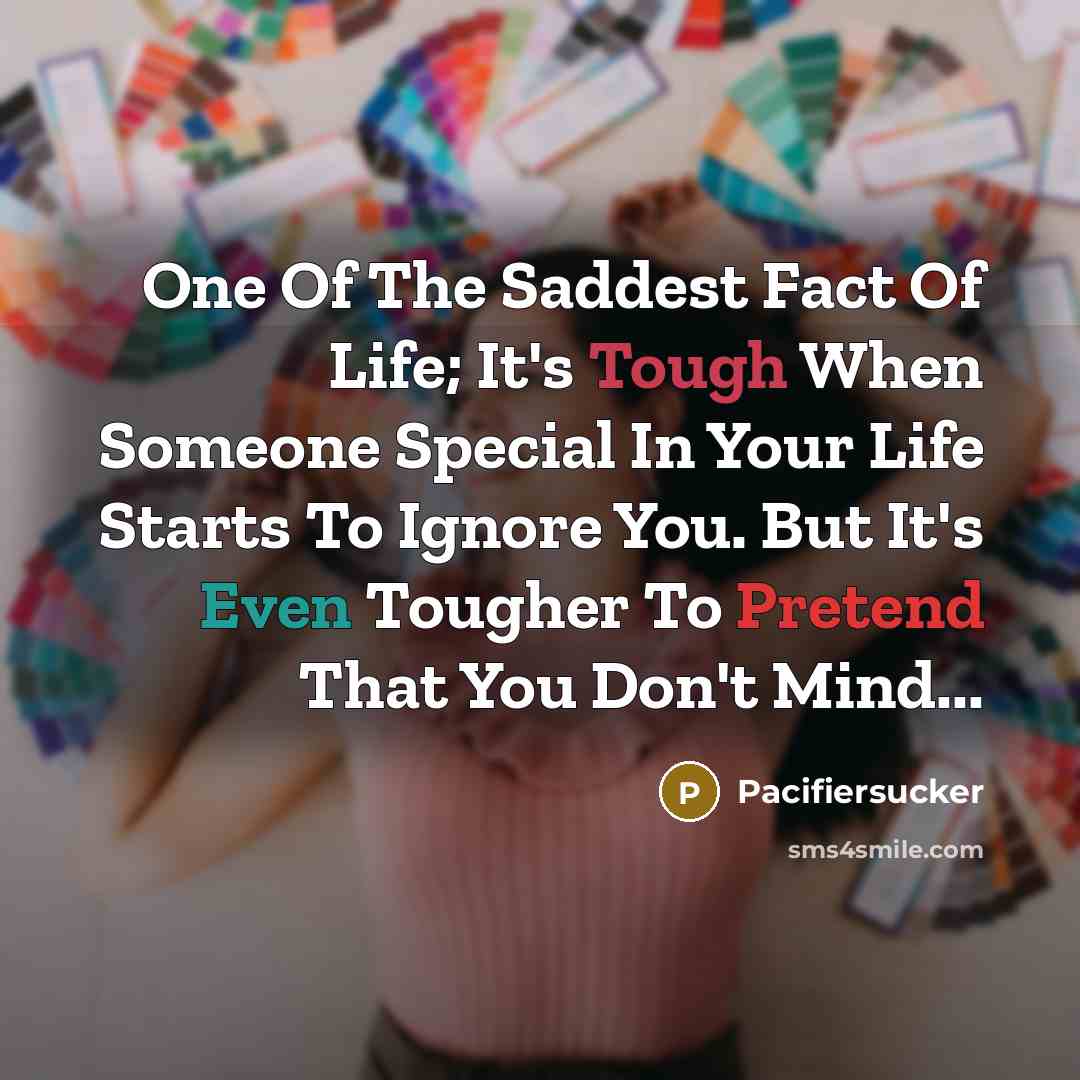 “One Of The Saddest Fact Of Life; It's Tough When…” quote by Pacifiersucker