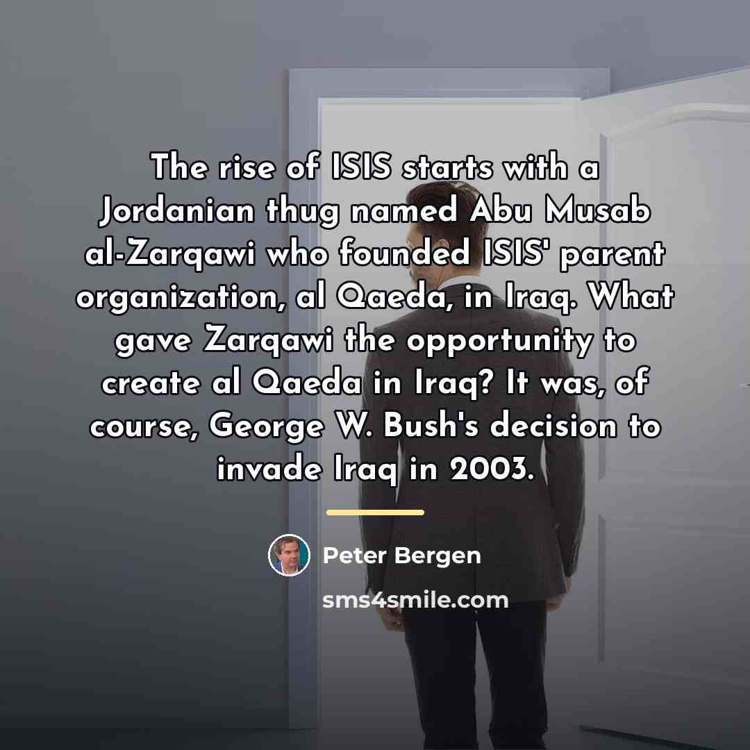 “The rise of ISIS starts with a Jordanian thug named…” quote by Peter Bergen