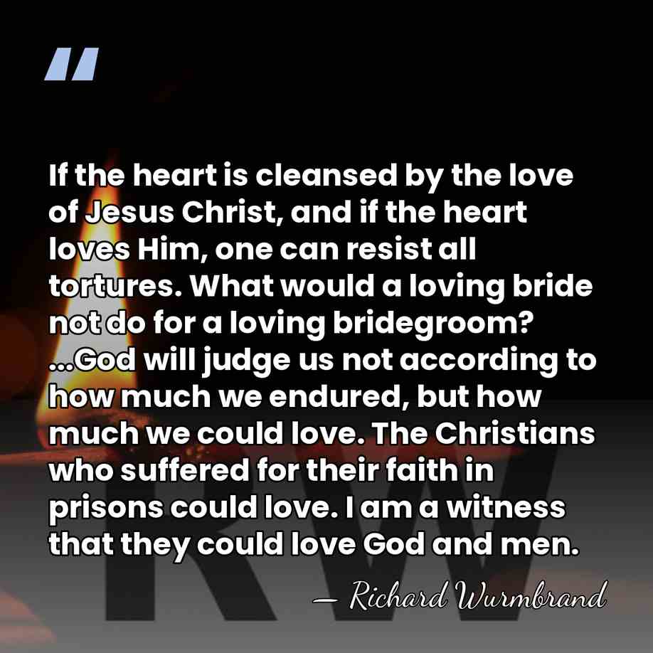 If the heart is cleansed by the love of Jesus Christ, and&hellip; - Richard Wurmbrand