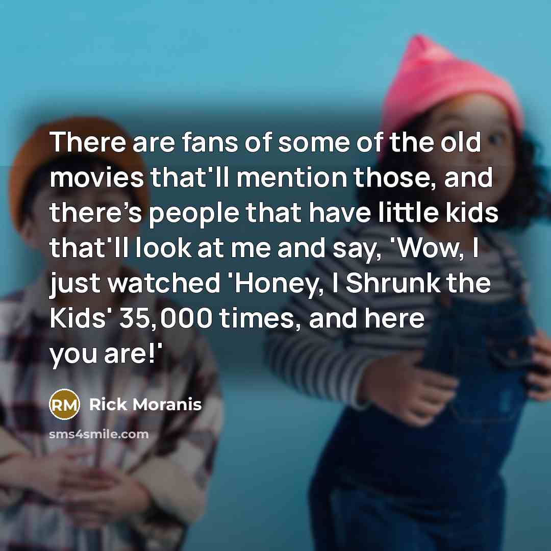 “There are fans of some of the old movies that'll…” quote by Rick Moranis