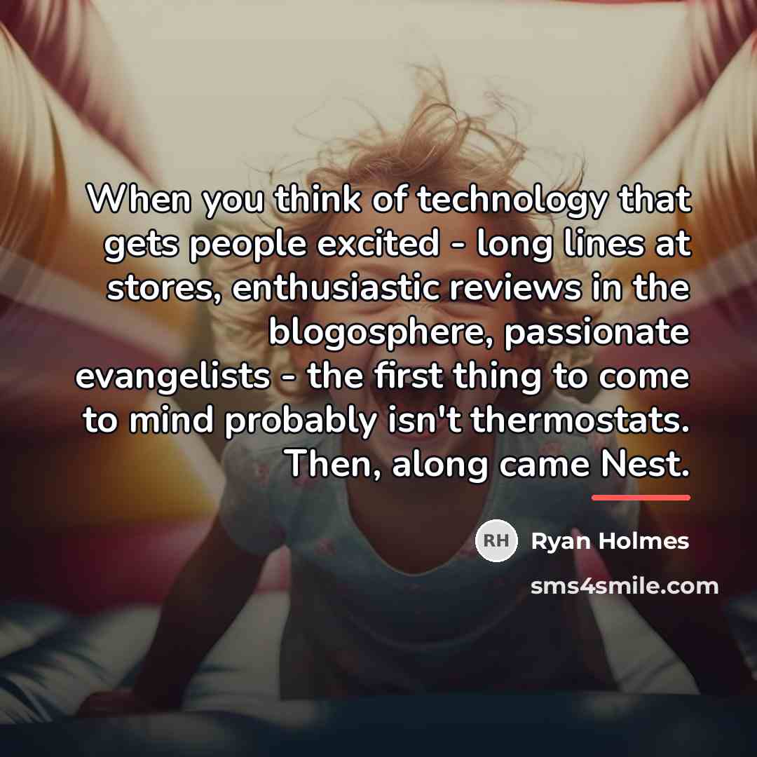 “When you think of technology that gets people excited -…” quote by Ryan Holmes