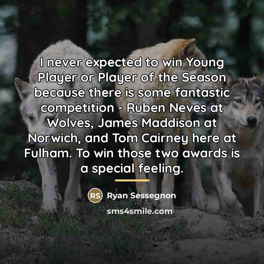 “I never expected to win Young Player or Player of…” quote by Ryan Sessegnon