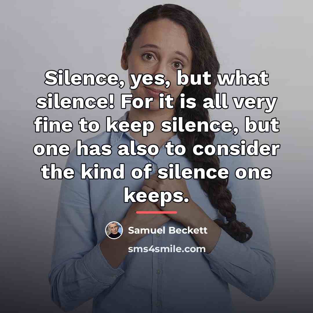 “Silence, yes, but what silence! For it is all very…” quote by Samuel Beckett