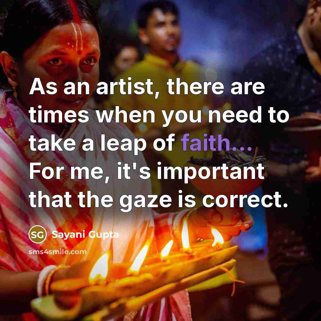 “As an artist, there are times when you need to…” quote by Sayani Gupta