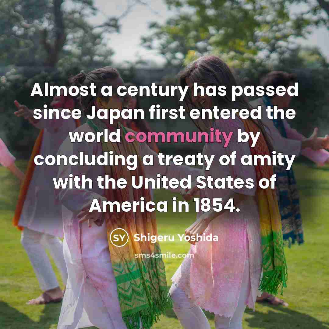 “Almost a century has passed since Japan first entered the…” quote by Shigeru Yoshida