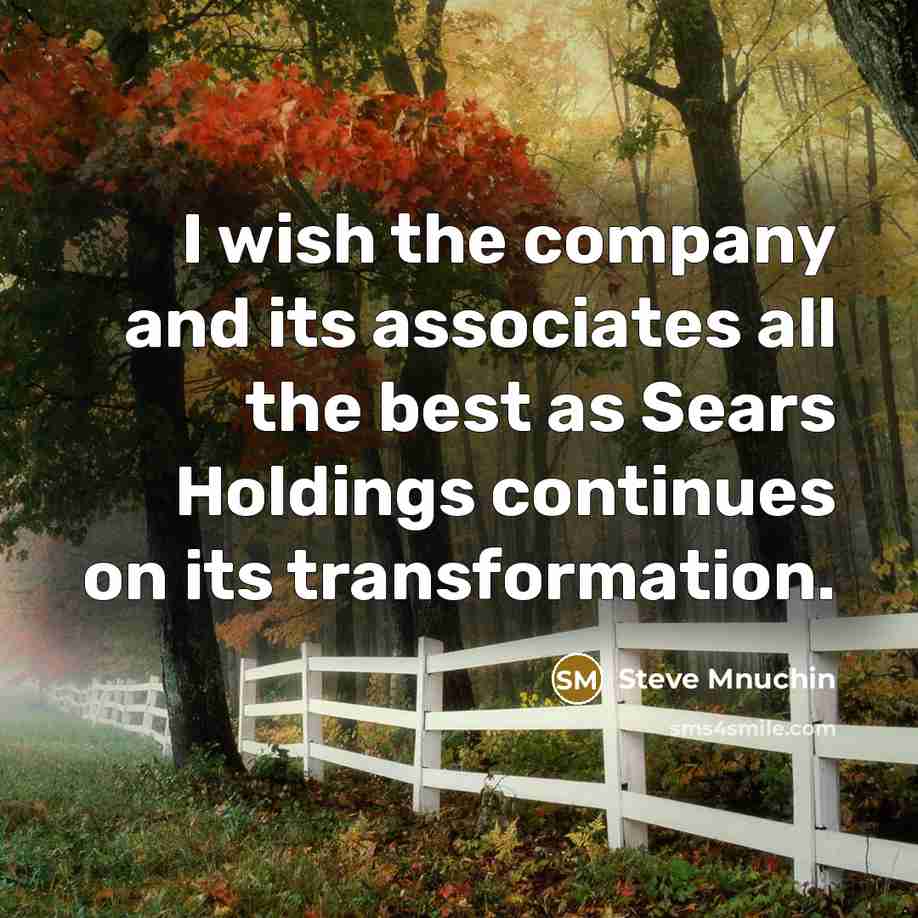 “I wish the company and its associates all the best…” quote by Steve Mnuchin