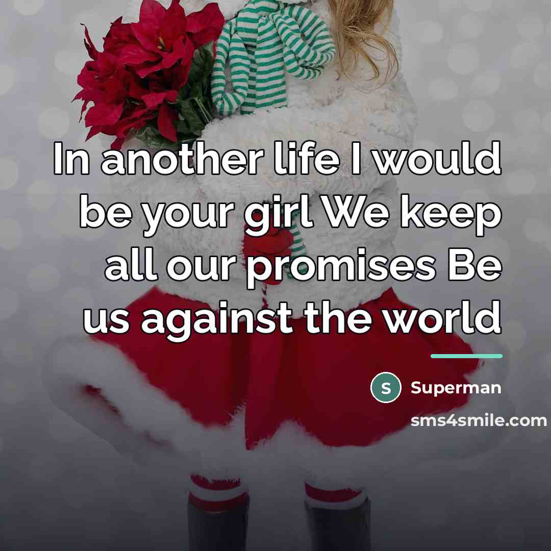 “In another life I would be your girl We keep…” quote by Superman