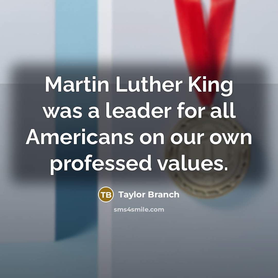 “Martin Luther King was a leader for all Americans on…” quote by Taylor Branch