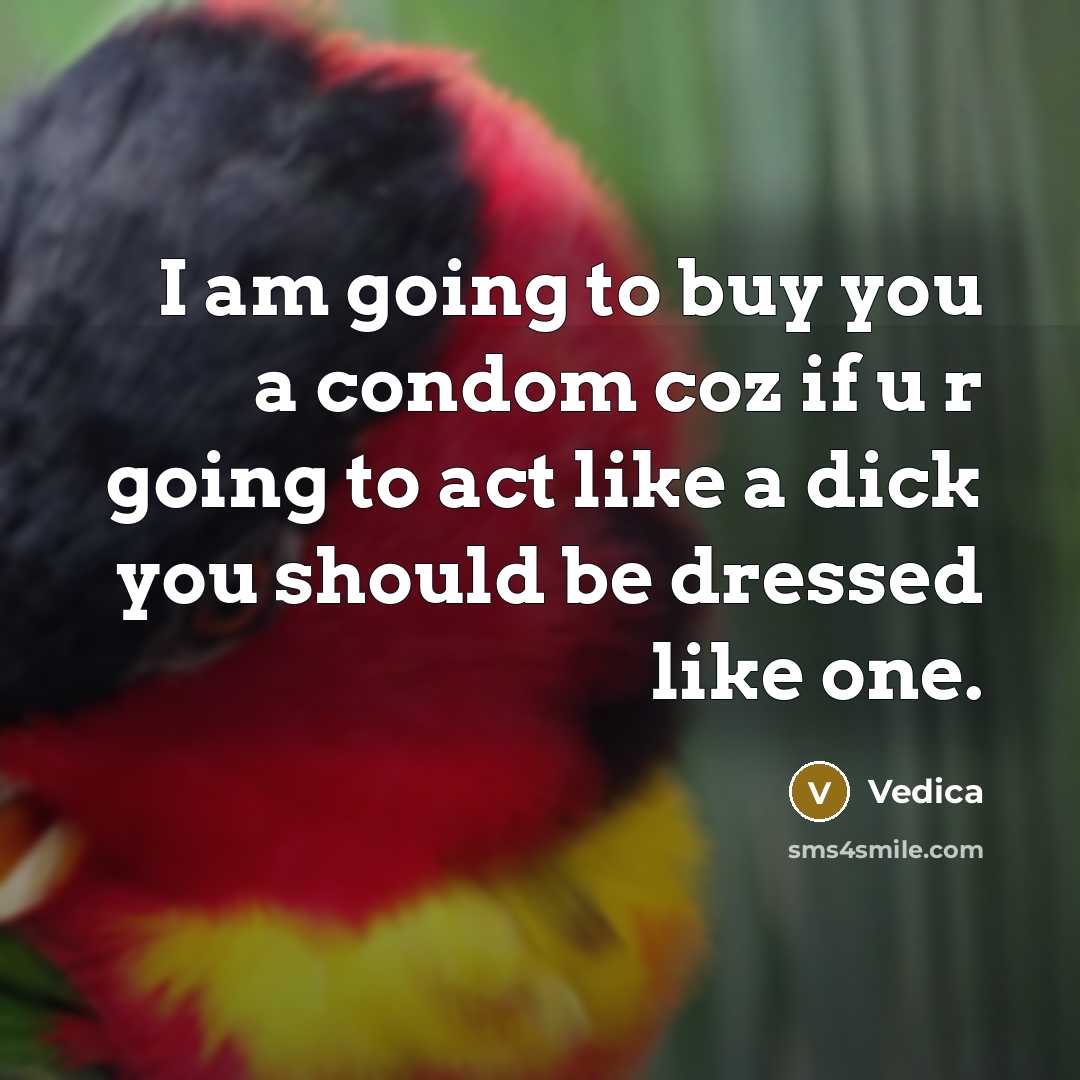 “I am going to buy you a condom coz if…” quote by Vedica