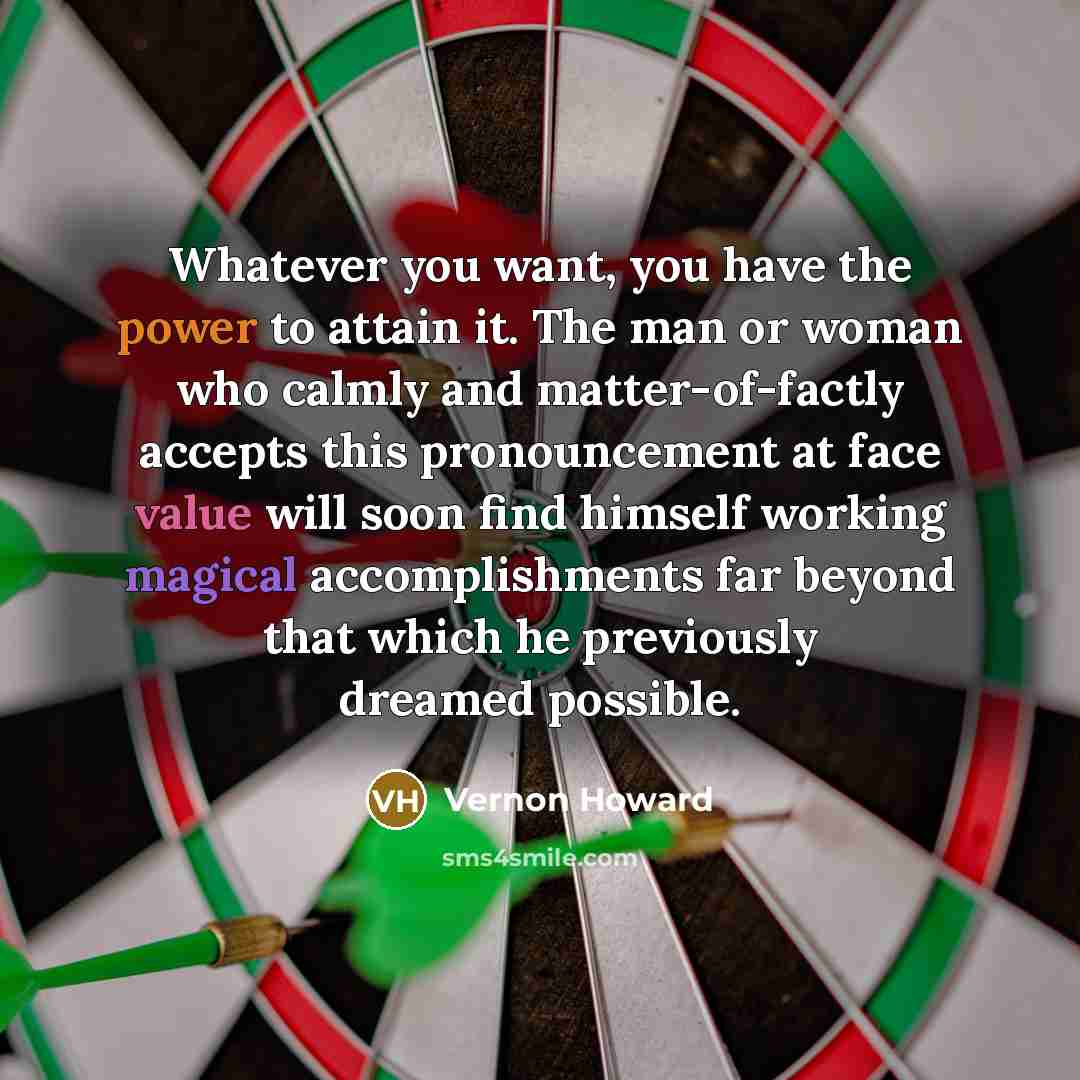 “Whatever you want, you have the power to attain it.…” quote by Vernon Howard