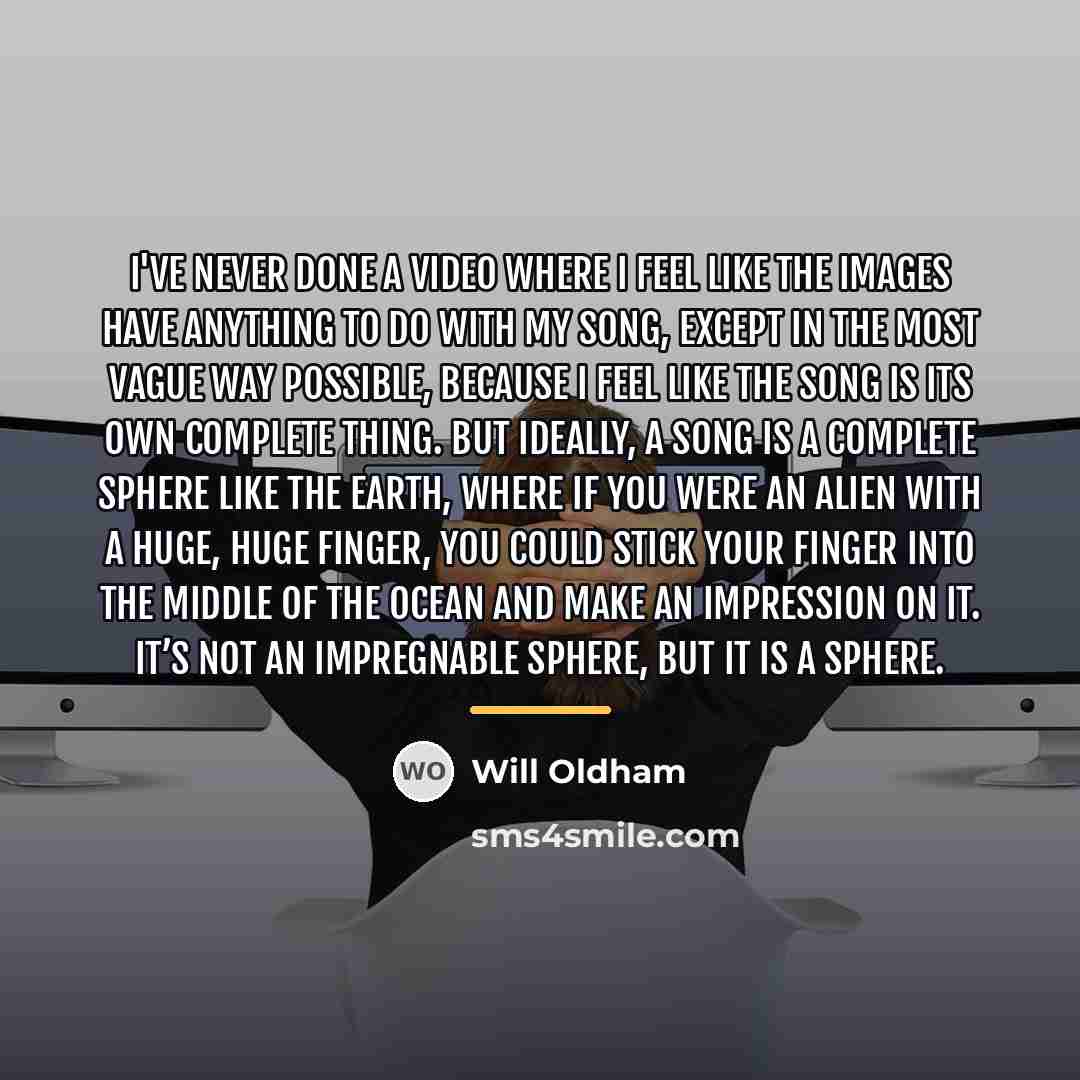 “I've never done a video where I feel like the…” quote by Will Oldham