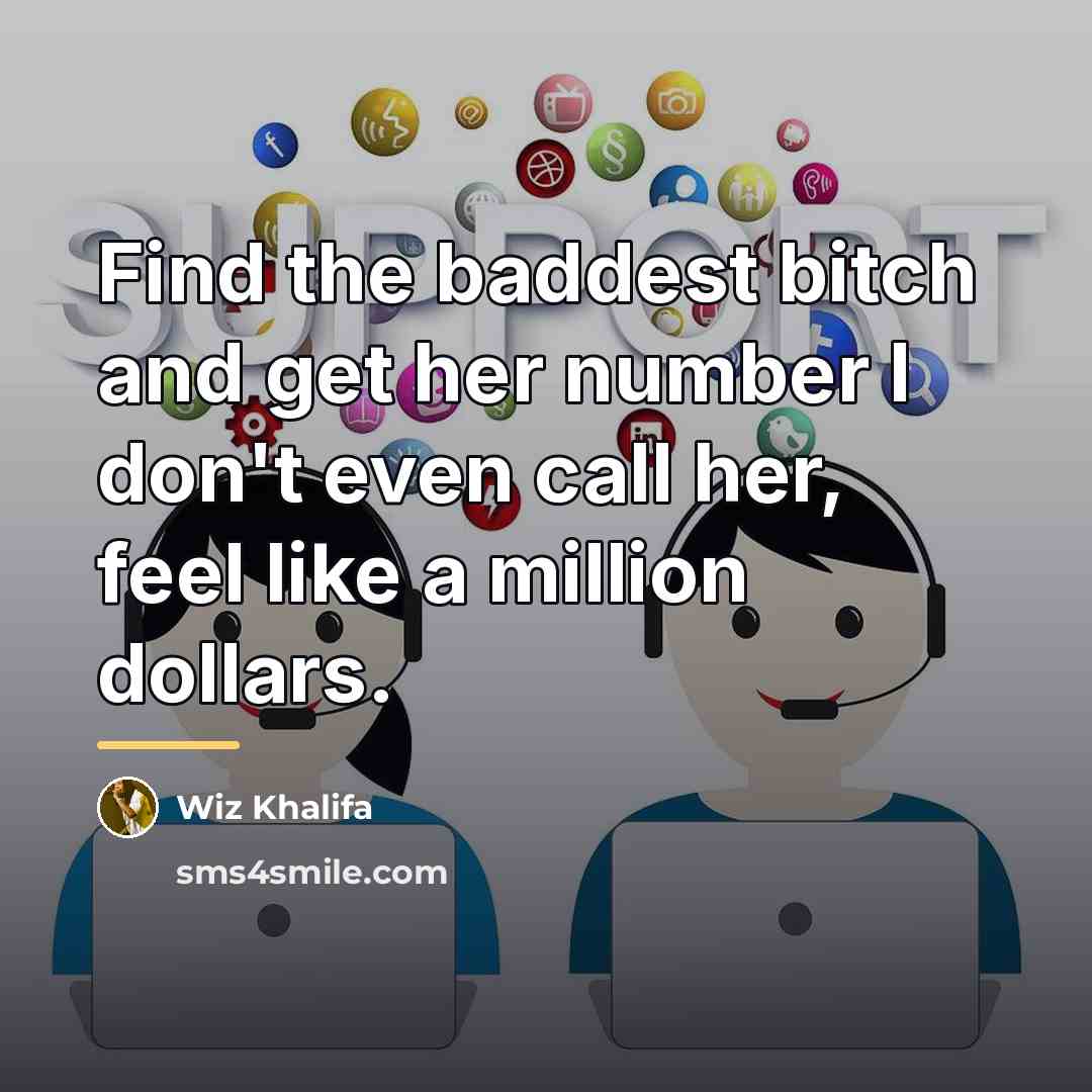 “Find the baddest bitch and get her number I don't…” quote by Wiz Khalifa