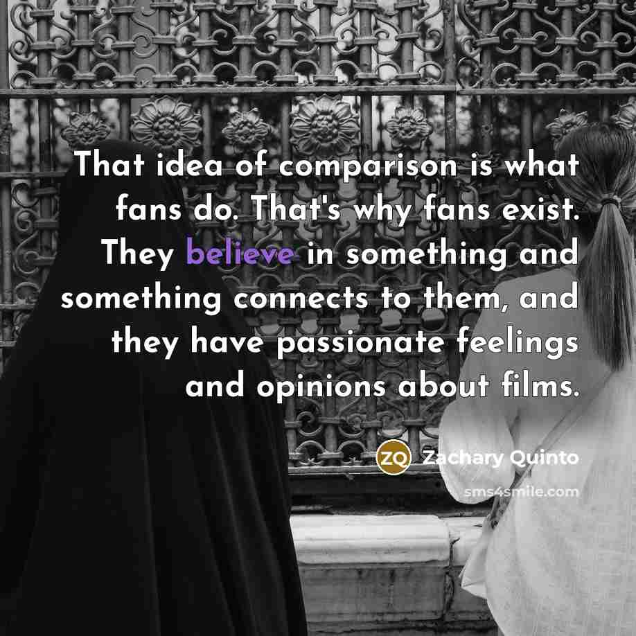 “That idea of comparison is what fans do. That's why…” quote by Zachary Quinto