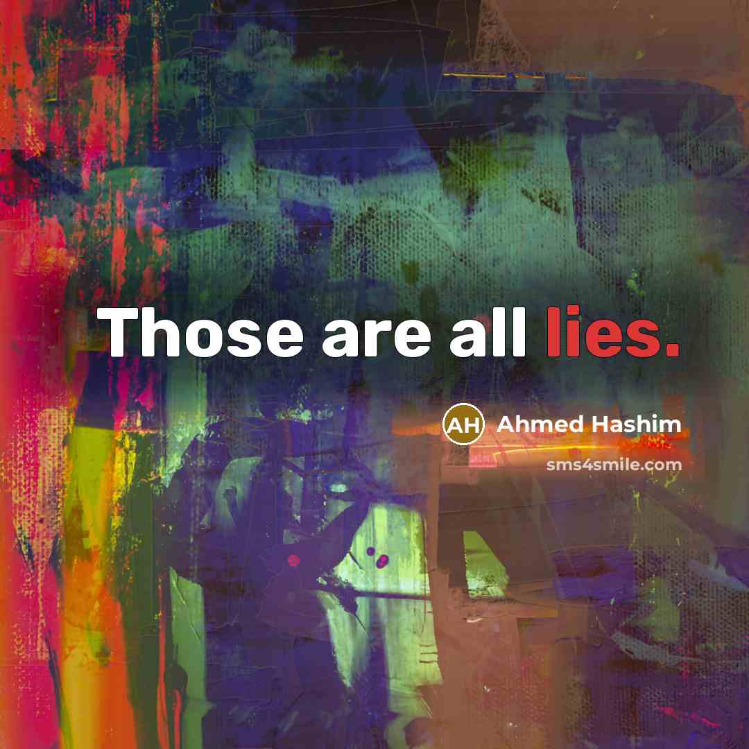“Those are all lies.” quote by Ahmed Hashim