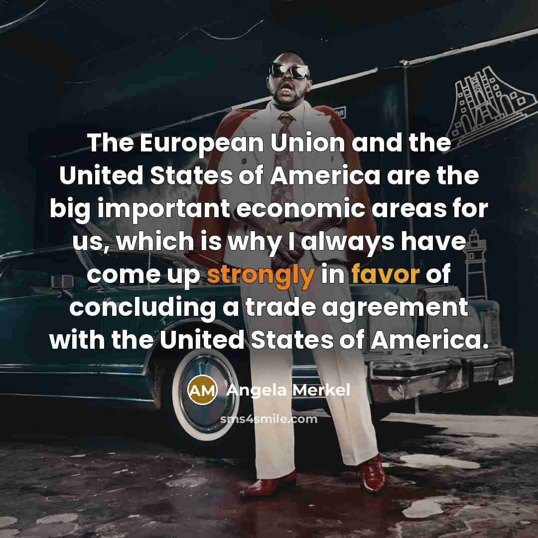 “The European Union and the United States of America are…” quote by Angela Merkel