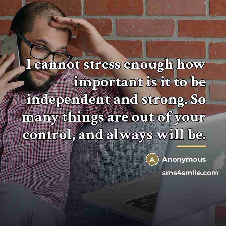 “I cannot stress enough how important is it to be…” quote by Anonymous