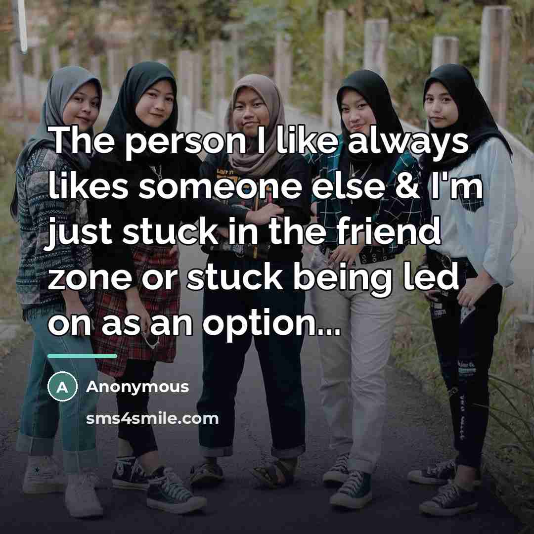 “The person I like always likes someone else & I'm…” quote by Anonymous