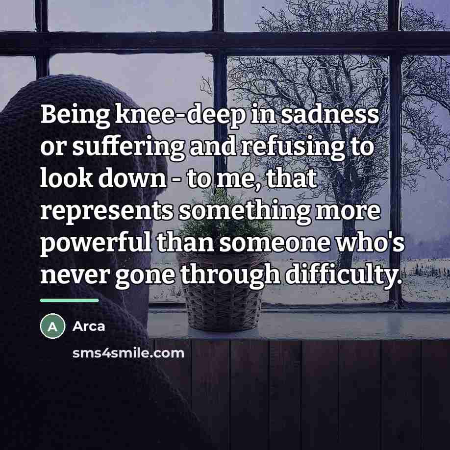 “Being knee-deep in sadness or suffering and refusing to look…” quote by Arca