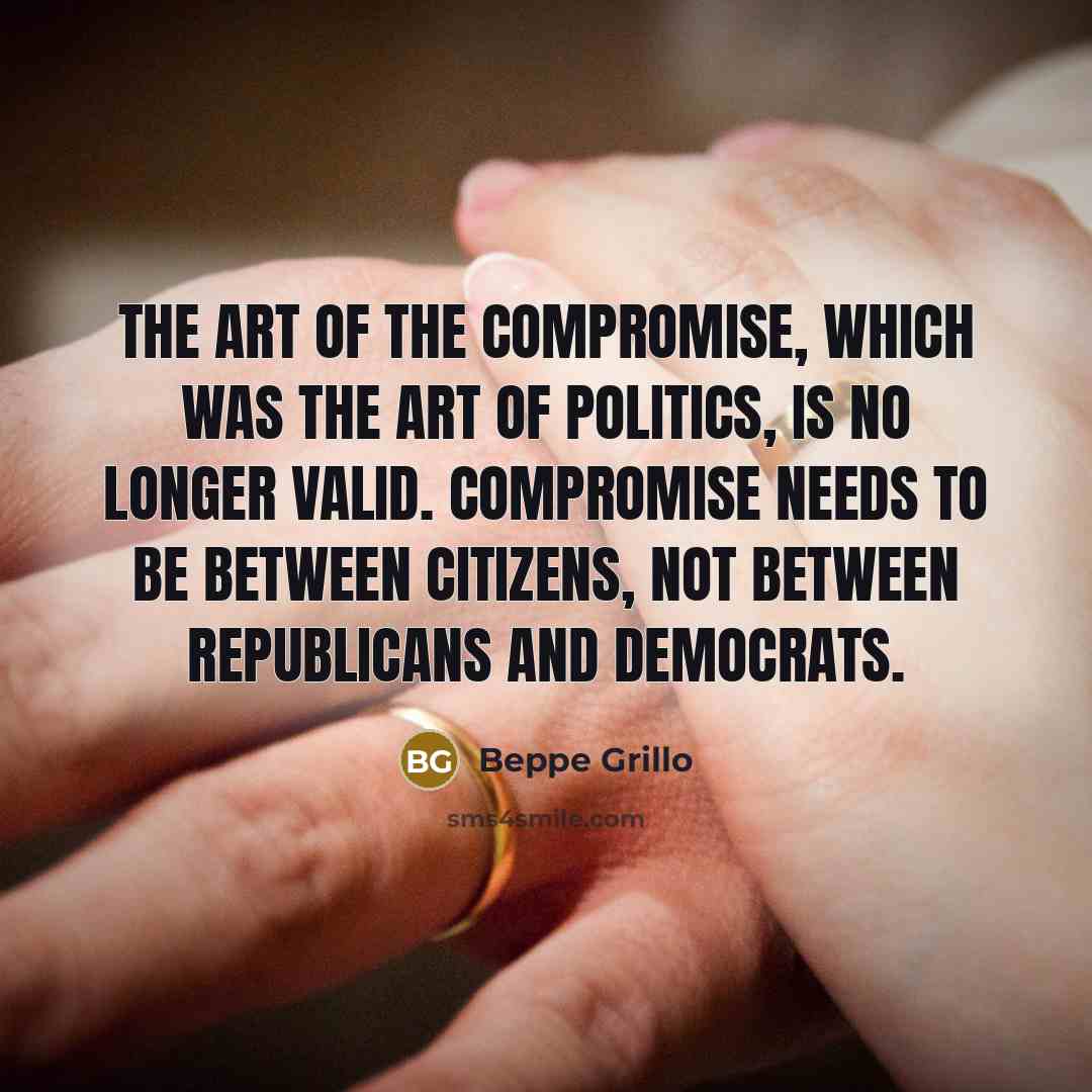 “The art of the compromise, which was the art of…” quote by Beppe Grillo