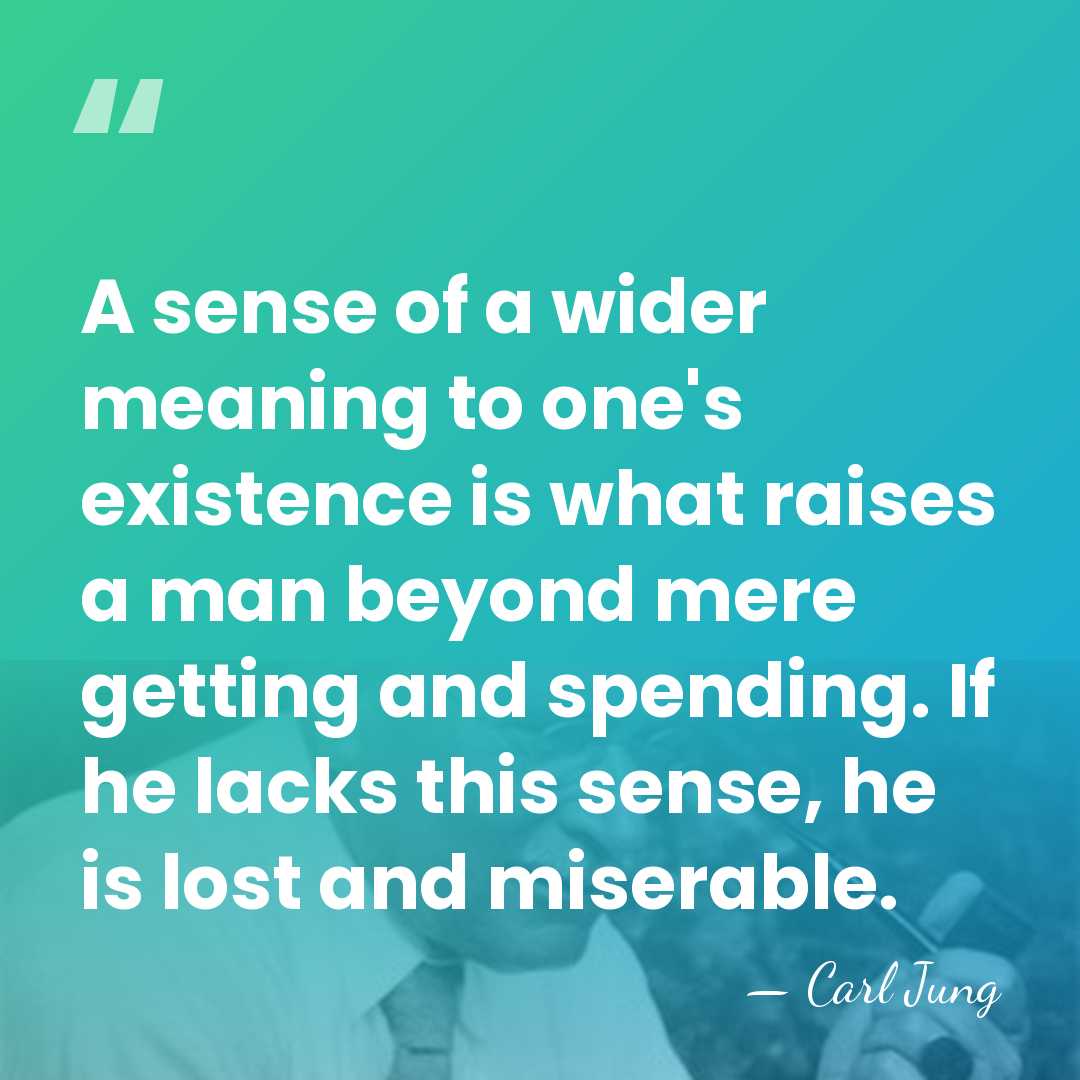 A sense of a wider meaning to one's existence is what raises&hellip; - Carl Jung