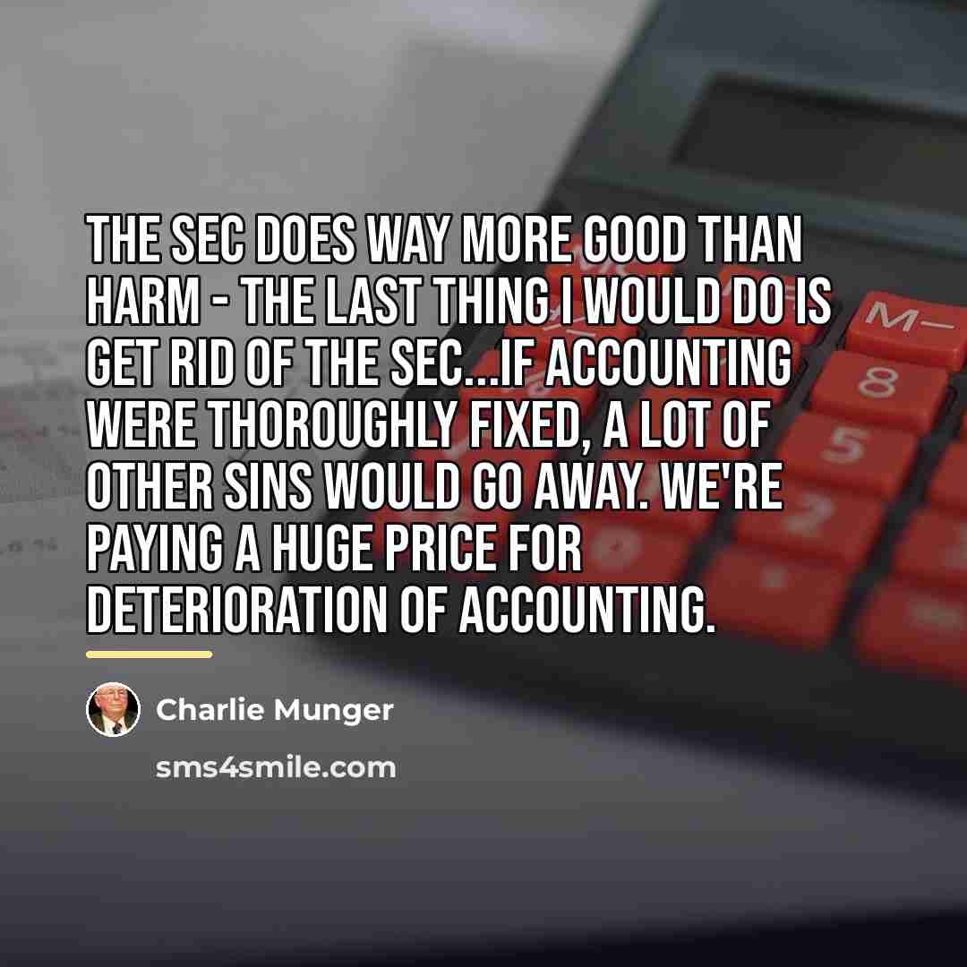 “The SEC does way more good than harm - the…” quote by Charlie Munger