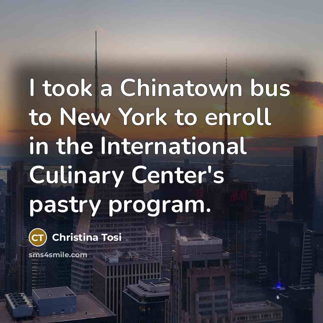 “I took a Chinatown bus to New York to enroll…” quote by Christina Tosi