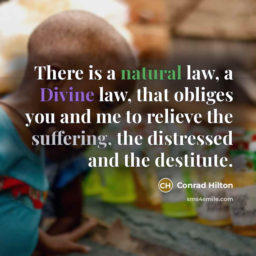 “There is a natural law, a Divine law, that obliges…” quote by Conrad Hilton