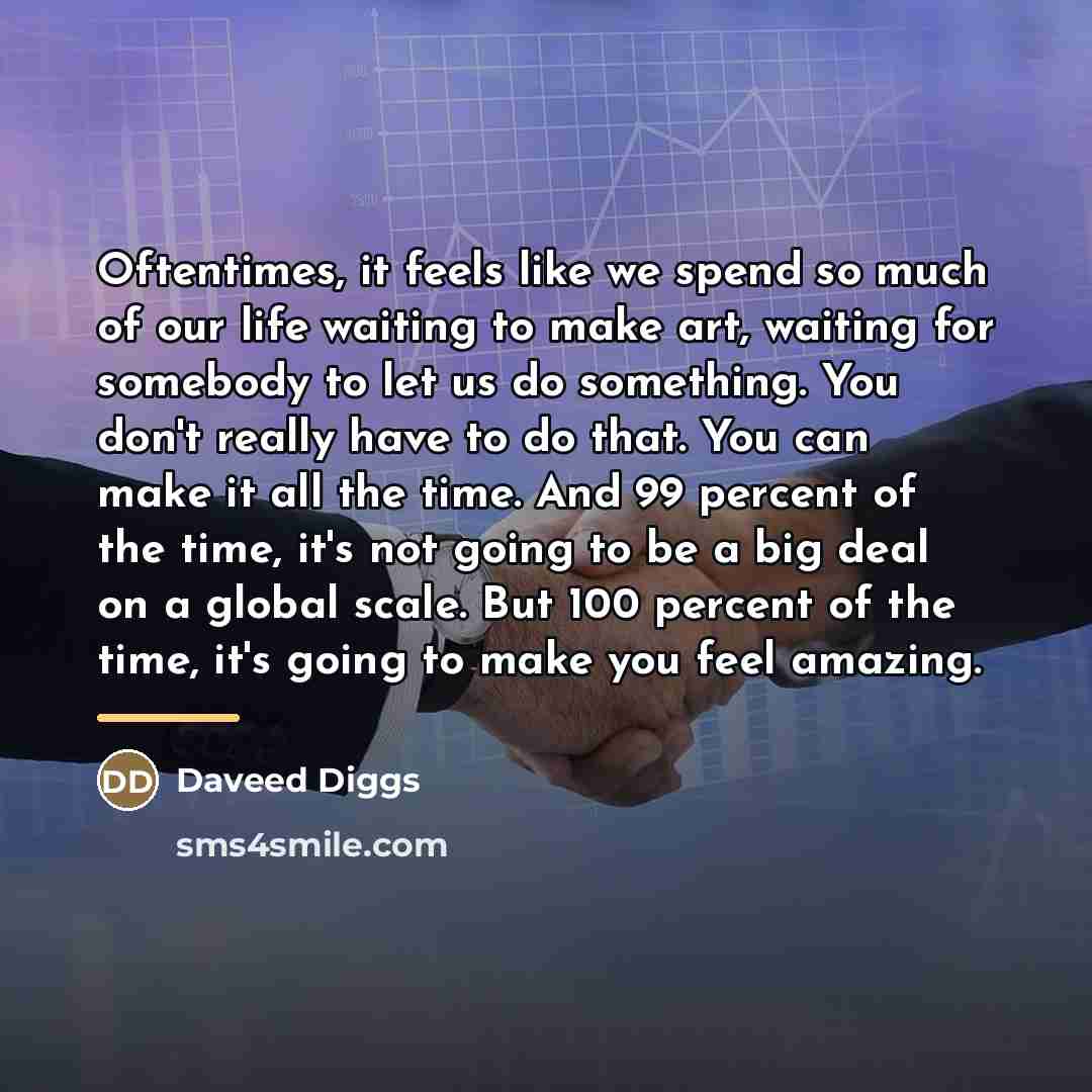 “Oftentimes, it feels like we spend so much of our…” quote by Daveed Diggs