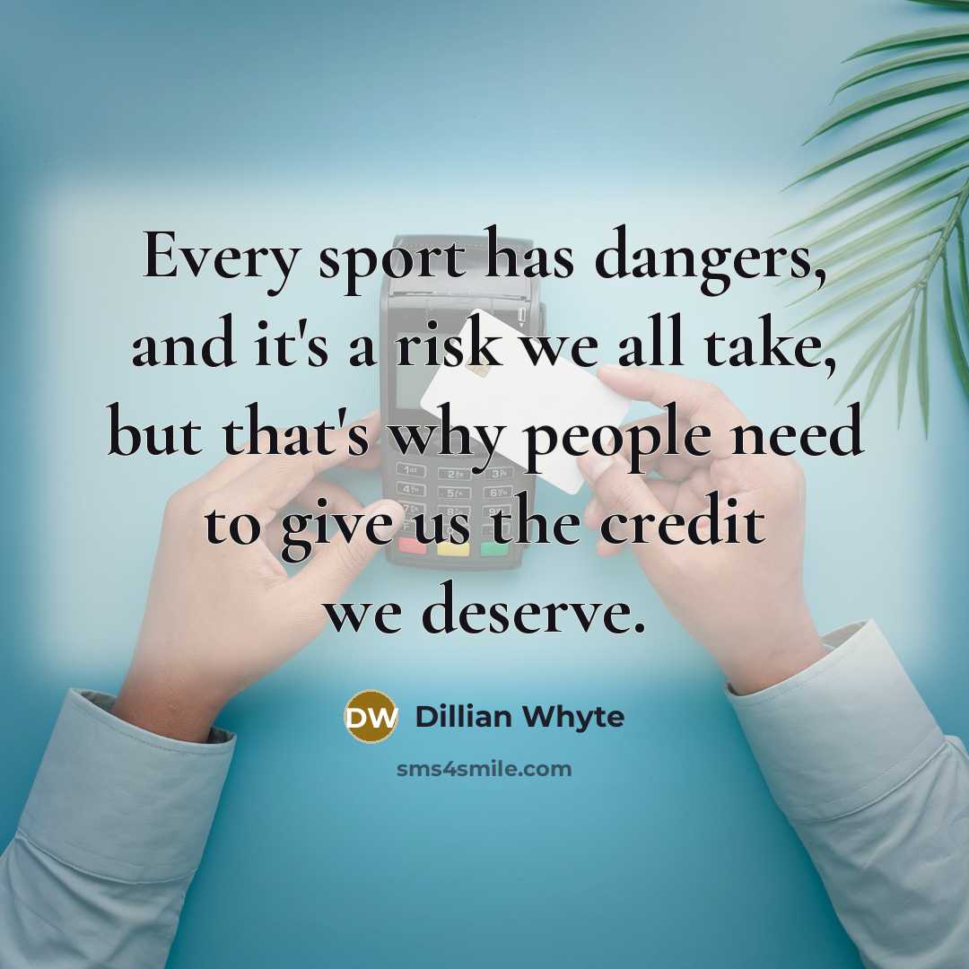 “Every sport has dangers, and it's a risk we all…” quote by Dillian Whyte