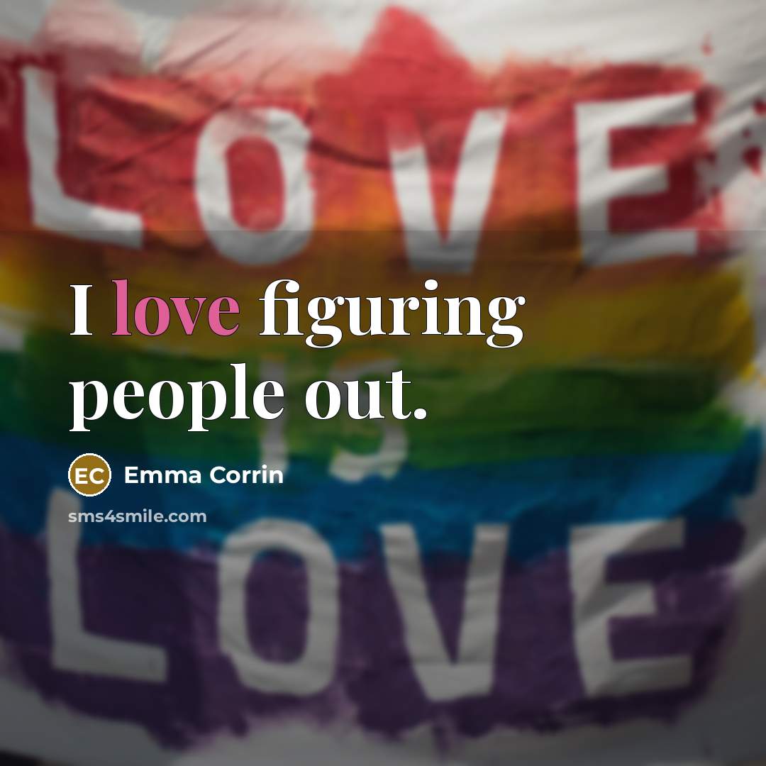 “I love figuring people out.…” quote by Emma Corrin