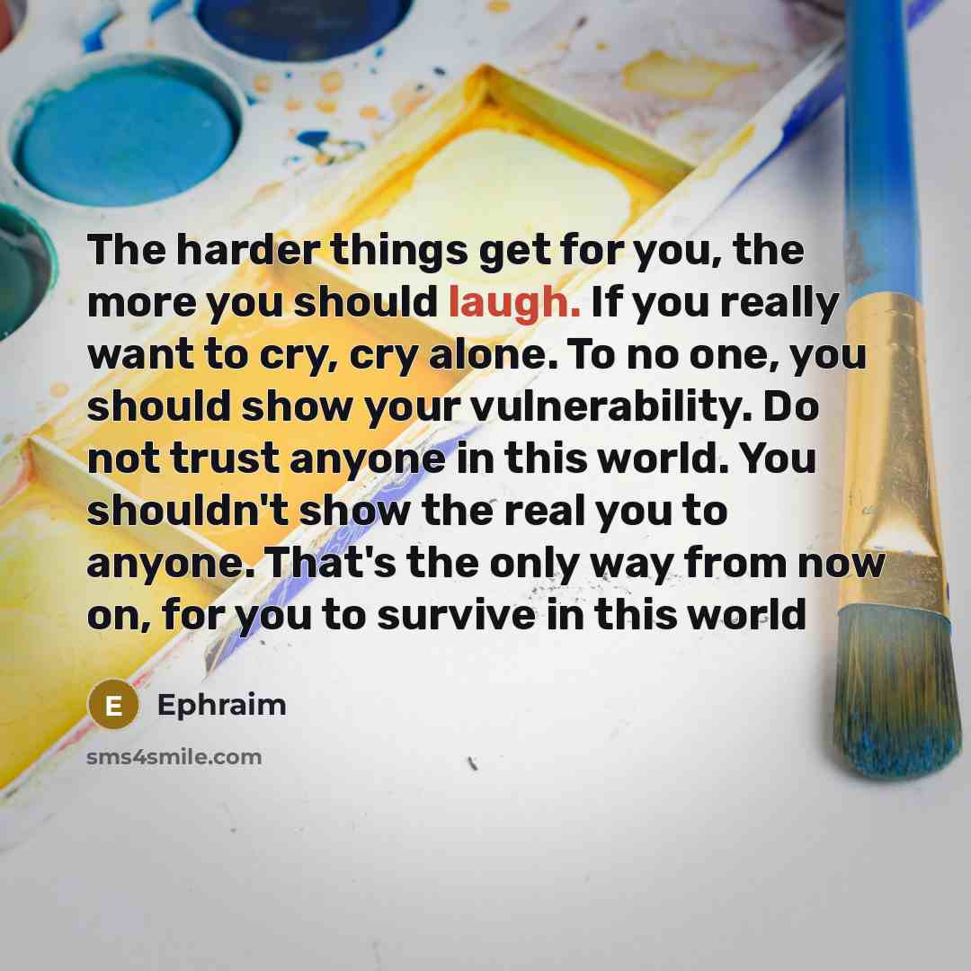 “The harder things get for you, the more you should…” quote by Ephraim