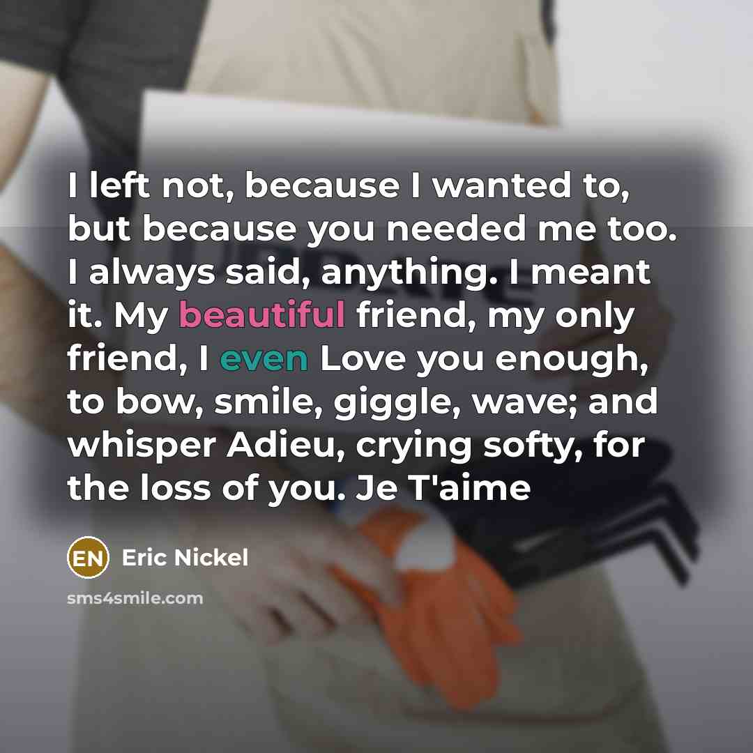 “I left not, because I wanted to, but because you…” quote by Eric Nickel