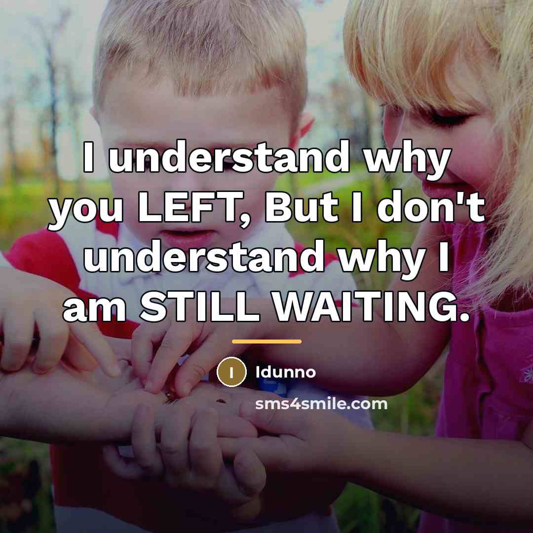 “I understand why you LEFT, But I don't understand why…” quote by Idunno