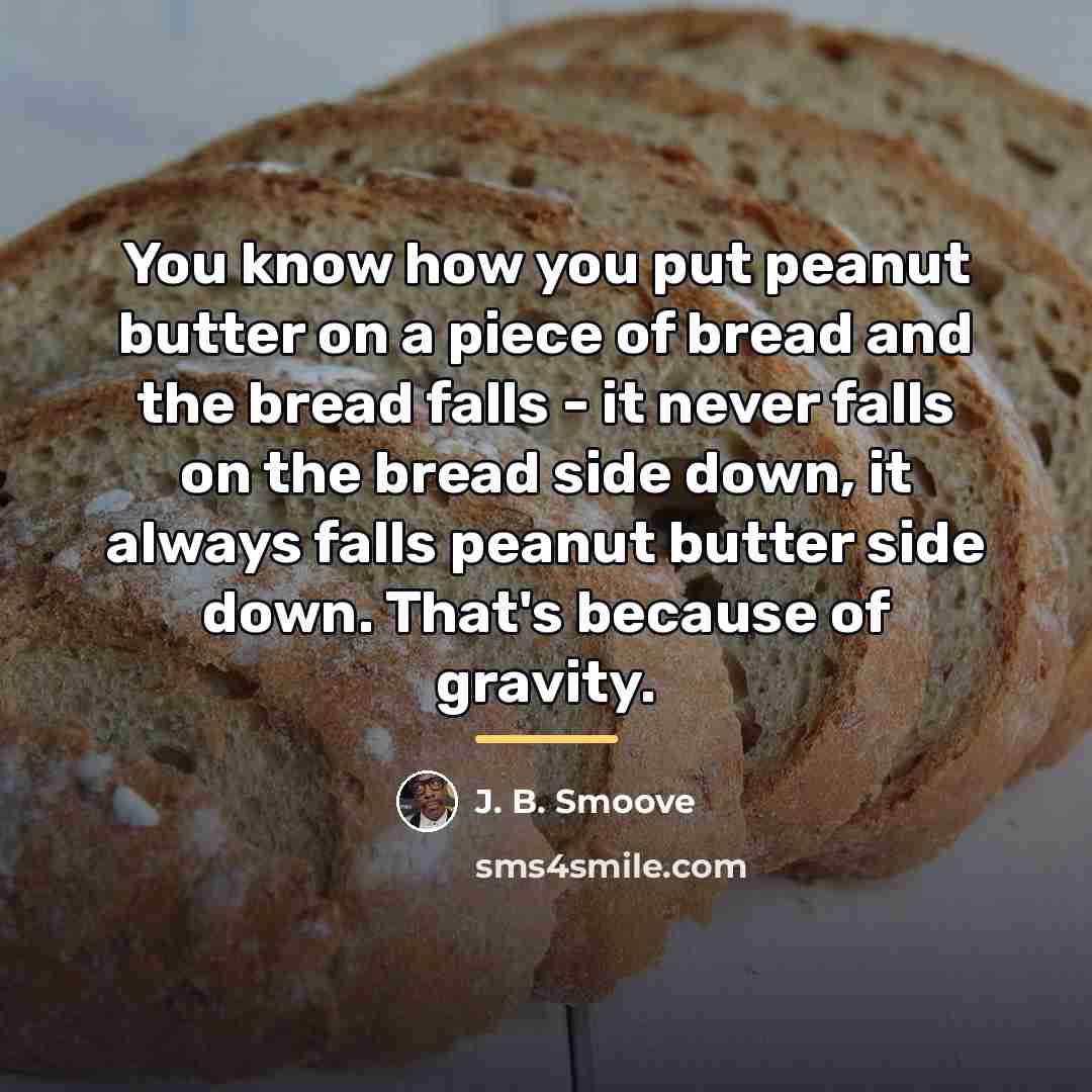 “You know how you put peanut butter on a piece…” quote by J. B. Smoove