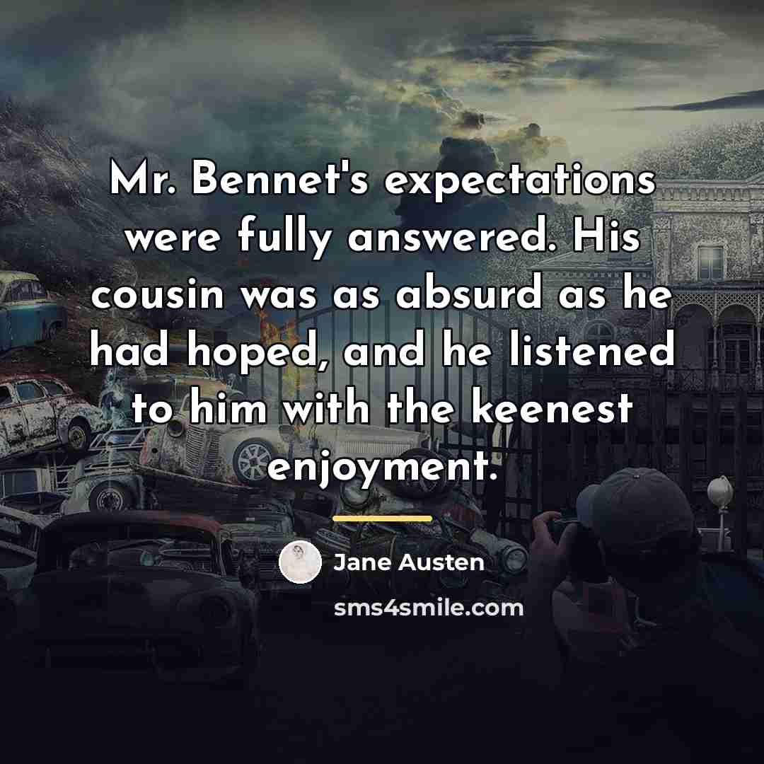 “Mr. Bennet's expectations were fully answered. His cousin was as…” quote by Jane Austen
