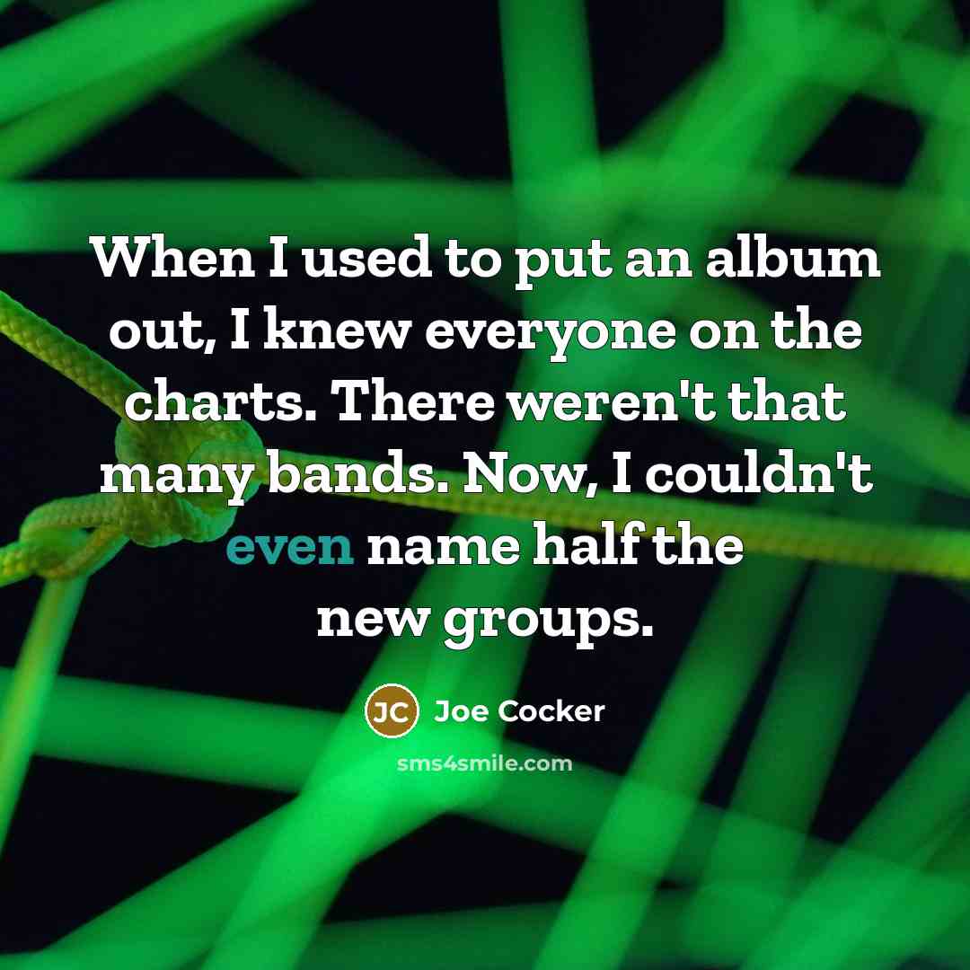 “When I used to put an album out, I knew…” quote by Joe Cocker