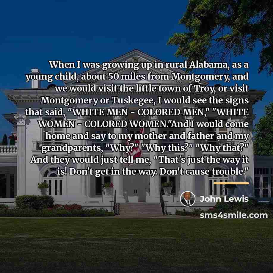 “When I was growing up in rural Alabama, as a…” quote by John Lewis