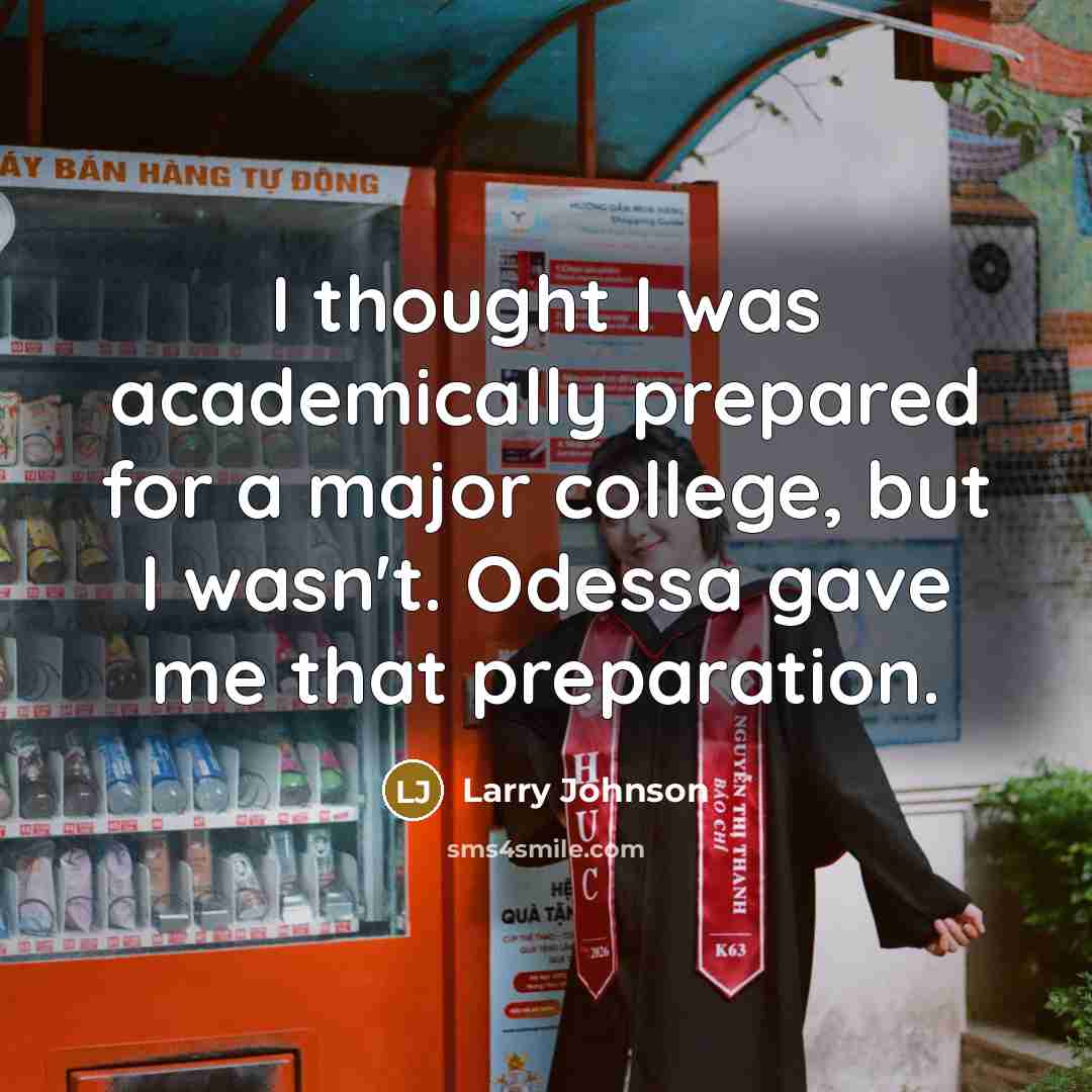 “I thought I was academically prepared for a major college,…” quote by Larry Johnson
