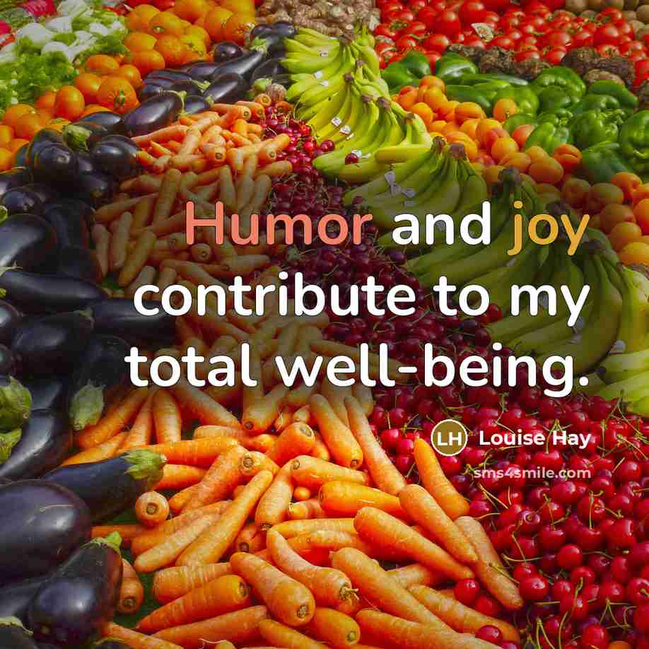 “Humor and joy contribute to my total well-being.…” quote by Louise Hay