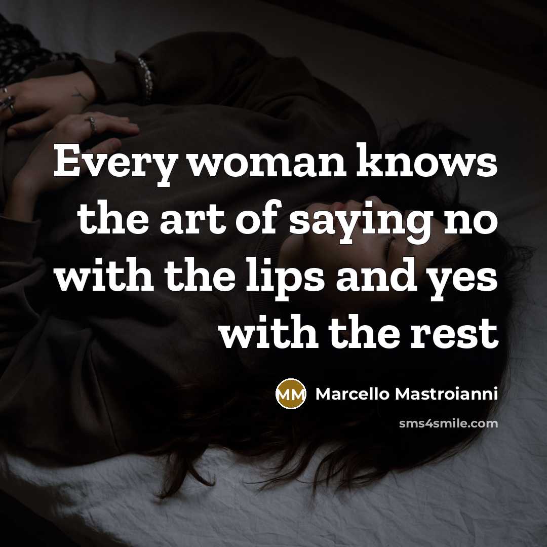 “Every woman knows the art of saying no with the…” quote by Marcello Mastroianni
