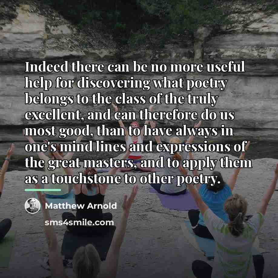 “Indeed there can be no more useful help for discovering…” quote by Matthew Arnold